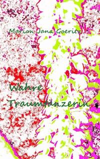 Wahre Traumtänzerin - Marion Jana Goeritz - E-Book