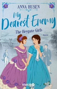 My Dearest Enemy. The Heygate Girls - Anna Husen - E-Book
