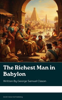 The Richest Man in Babylon - George Samuel Clason - E-Book