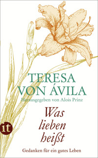 »Was lieben heißt« - Teresa von Ávila - E-Book