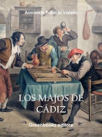 Los majos de cádiz - Armando Palacio Valdés - E-Book