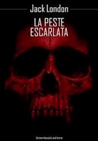 La peste escarlata - Jack  London - E-Book