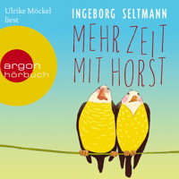 Mehr Zeit mit Horst  (Gekürzte Fassung) - Ingeborg Seltmann - Hörbuch