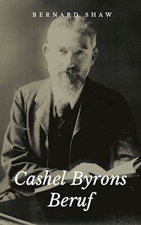 Cashel Byrons Beruf - George Bernard Shaw - E-Book