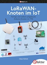 LoRaWAN-Knoten im IoT - Claus Kühnel - E-Book