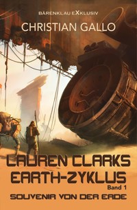 Lauren Clarks Earth-Zyklus, Band 1: Souvenir von der Erde - Christian Gallo - E-Book