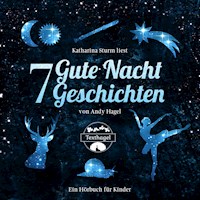 7 Gute Nacht Geschichten - Andy Hagel - Hörbuch