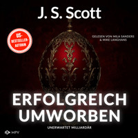 Erfolgreich umworben - Unerwartet Milliardär, Buch 1 (ungekürzt) - J.S. Scott - Hörbuch