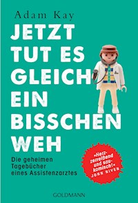 Jetzt tut es gleich ein bisschen weh - Adam Kay - E-Book