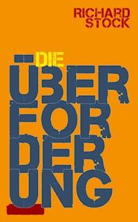 Die Überforderung - Richard Stock - E-Book