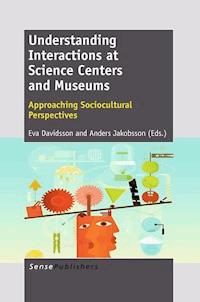 Understanding Interactions at Science Centers and Museums -  - E-Book