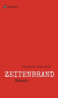 Zeitenbrand - Elisabeth Waterfeld - E-Book