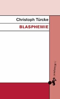 Blasphemie - Christoph Türcke - E-Book