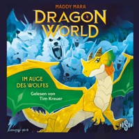 Dragon World – Im Auge des Wolfes (Dragon World, Bd. 2) - Maddy Mara - Hörbuch