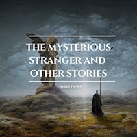 The Mysterious Stranger and other stories - Mark Twain - Hörbuch
