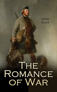 The Romance of War - James Grant - E-Book