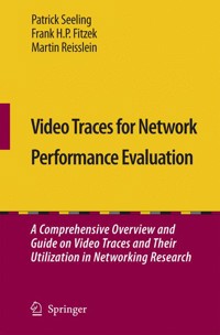 Video Traces for Network Performance Evaluation - Patrick Seeling - E-Book