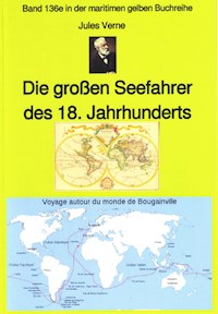 Jules Verne: Die großen Seefahrer des 18. Jahrhunderts - Teil 1 - Jules Verne. - E-Book