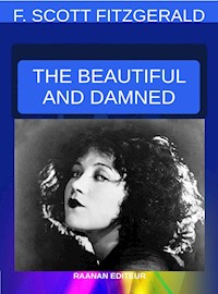 The Beautiful and Damned - Francis Scott Fitzgerald - E-Book