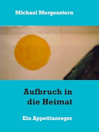 Aufbruch in die Heimat - Michael Morgenstern - E-Book