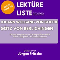 Johann Wolfgang von Goethe: Götz von Berlichingen. Ungekürzt gelesen mit Interpretationshilfe - 5 Minuten - Hörbuch