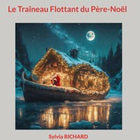 le Traîneau flottant du Père-Noël - Sylvia Richard - E-Book