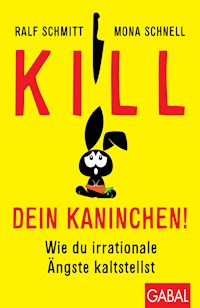 Kill dein Kaninchen! - Mona Schnell - E-Book