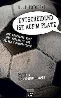 Entscheidend ist auf'm Platz - Ulli Potofski - E-Book
