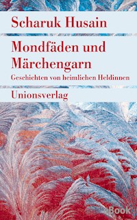 Mondfäden und Märchengarn - Scharuk Husain - E-Book