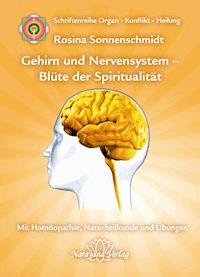 Gehirn und Nervensystem - Blüte der Spiritualität - Rosina Sonnenschmidt - E-Book