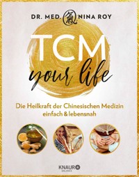 TCM Your Life - Dr. med. Nina Roy - E-Book