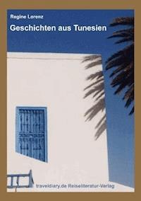 Geschichten aus Tunesien - Regine Lorenz - E-Book