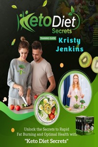 Keto Diet Secrets Training Guide - Kristy Jenkins - E-Book