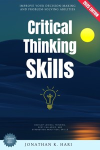Critical Thinking Skills: - Jonathan K. Hari - E-Book