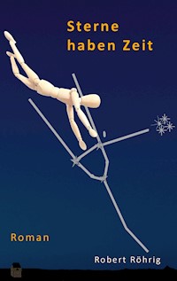 Sterne haben Zeit - Robert Röhrig - E-Book