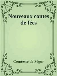Nouveaux contes de fées - Comtesse de Ségur - E-Book
