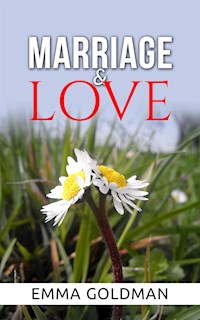 Marriage and Love - Emma Goldman - E-Book