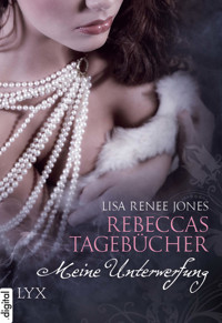 Rebeccas Tagebücher - Meine Unterwerfung - Lisa Renee Jones - E-Book