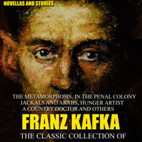 The Classic Collection of Franz Kafka. Novellas and Stories - Franz  kafka - Hörbuch