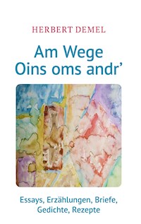 Am Wege Oins oms andr' - Herbert Demel - E-Book