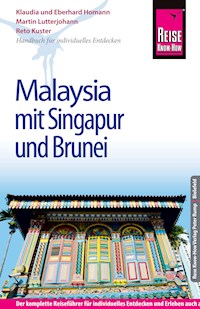 Reise Know-How Malaysia mit Singapur und Brunei: Reiseführer für individuelles Entdecken - Martin Lutterjohann - E-Book
