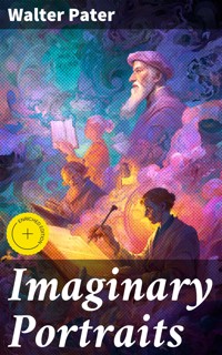 Imaginary Portraits - Walter Pater - E-Book