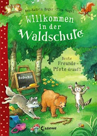 Willkommen in der Waldschule (Band 1) - Beste Freunde - Pfote drauf! - Ann-Katrin Heger - E-Book
