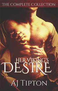 Her Viking's Desire: The Complete Collection - AJ Tipton - E-Book