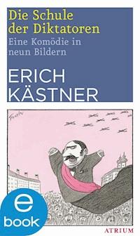 Die Schule der Diktatoren - Kästner Erich - E-Book