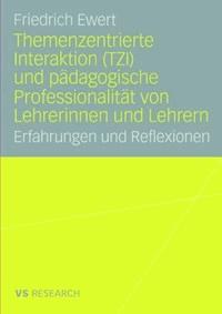 Themenzentrierte Interaktion (TZI) und pädagogische Professionalität von Lehrerinnen und Lehrern - Friedrich Ewert - E-Book