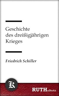 Geschichte des dreißigjährigen Krieges - Friedrich Schiller - E-Book