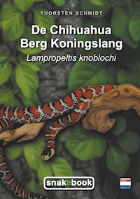 De Chihuahua Berg Koningslang - Thorsten Schmidt - E-Book