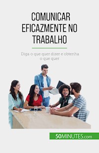 Comunicar eficazmente no trabalho - Virginie De Lutis - E-Book