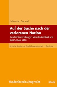 Auf der Suche nach der verlorenen Nation - Sebastian Conrad - E-Book
